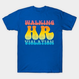 Walking HR Violation T-Shirt